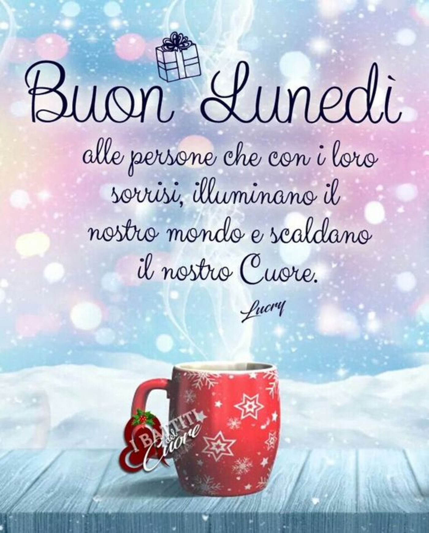Buon Lunedì alle persone che con i loro sorrisi illuminano il nostro mondo e scaldano il nostro Cuore
