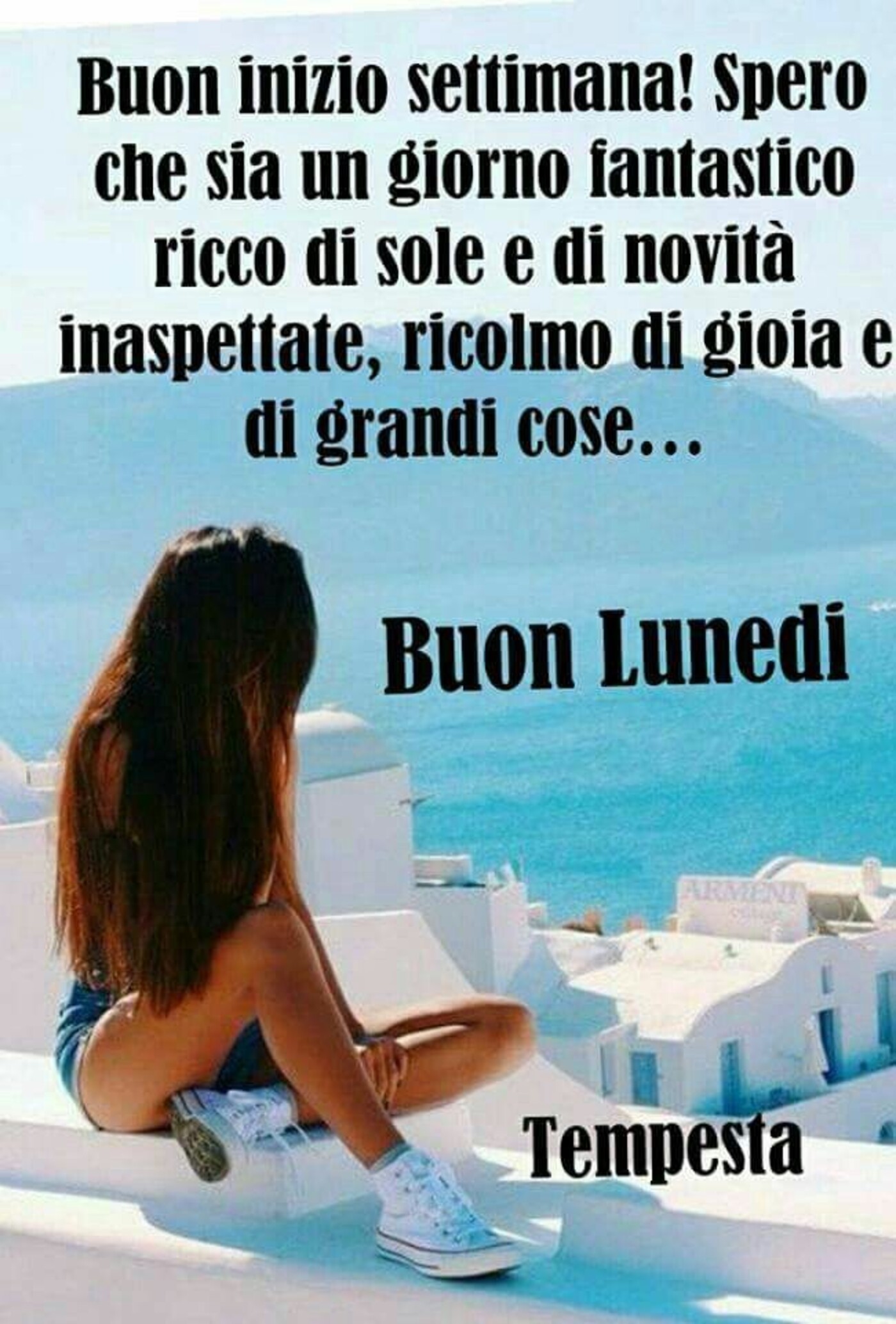 "Buon inizio settimana spero che sia un giorno fantastico.....Buon Lunedì" estate