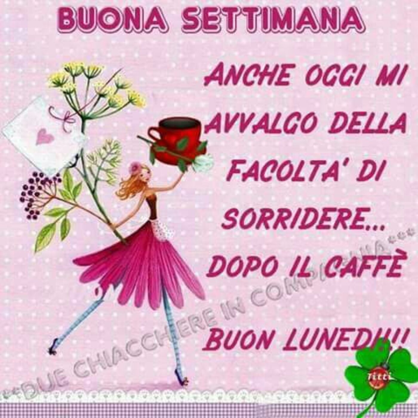 Buona Settimana anche oggi mi avvalgo della facoltà di sorridere... dopo il caffè Buon Lunedì