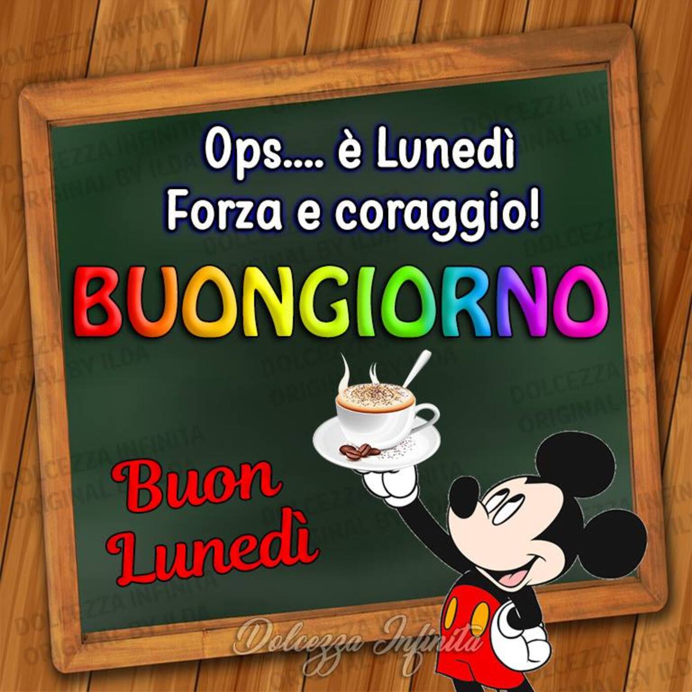 Ops... è Lunedì Forza e coraggio! Buongiorno