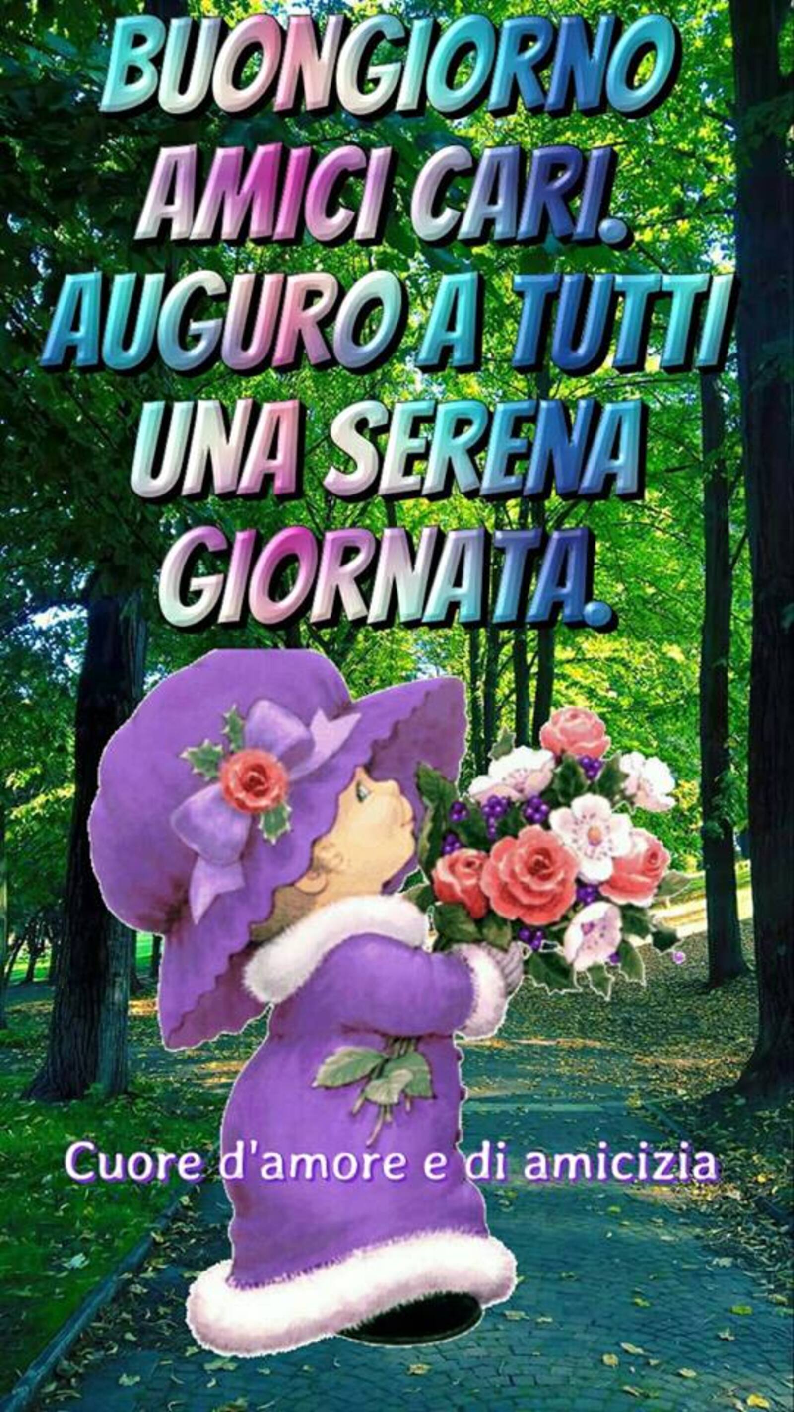 Buongiorno amici cari. Auguro a tutti una Serena Giornata