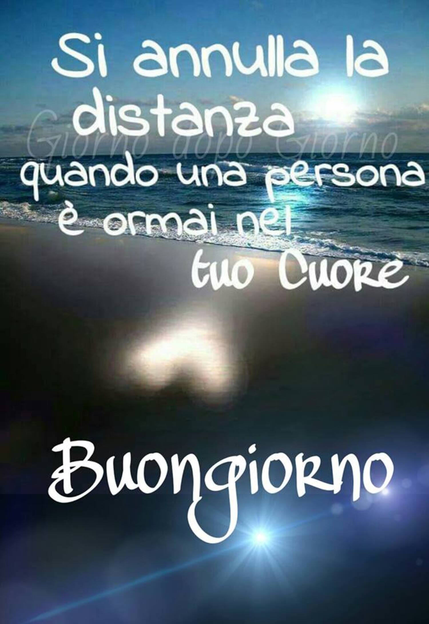 Si annulla la distanza quando una persona è ormai nel tuo cuore. Buongiorno