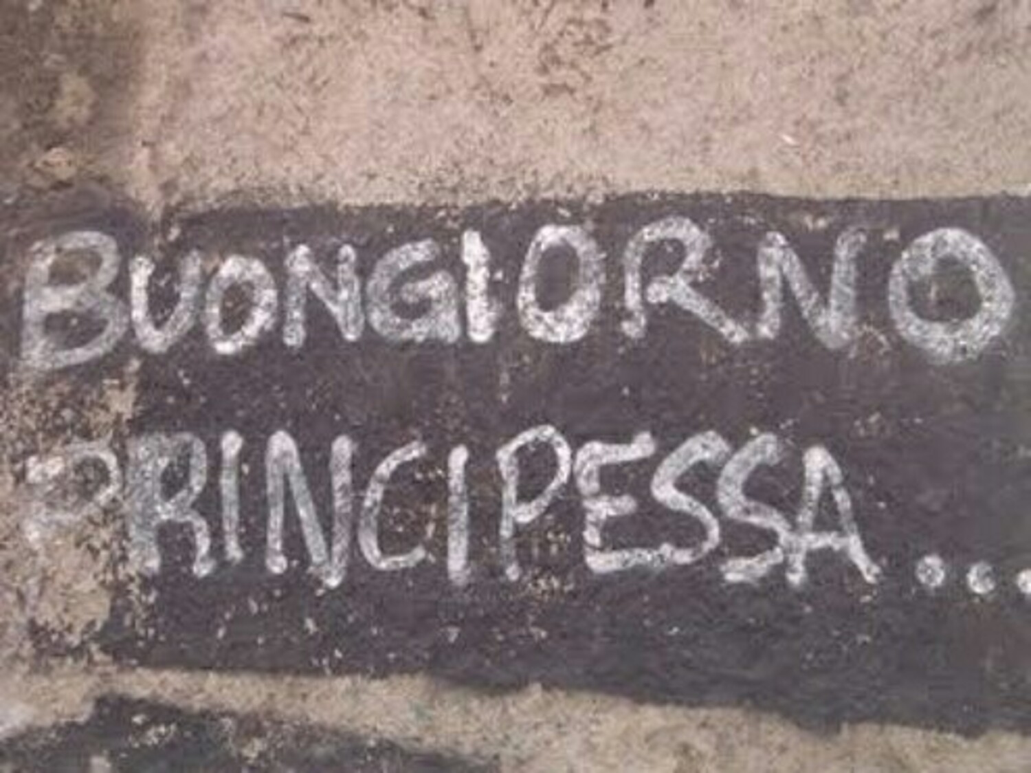 Buongiorno Principessa...