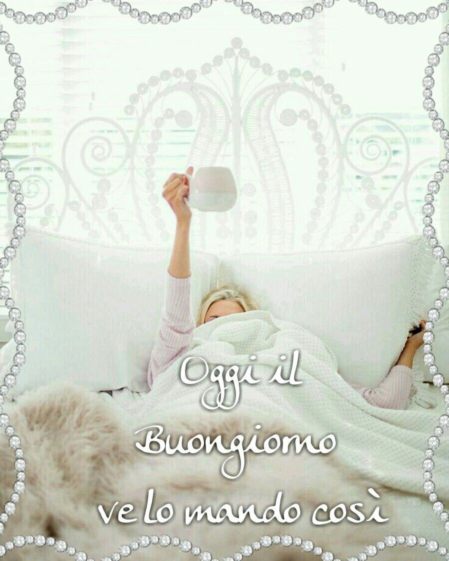 Oggi il Buongiorno ve lo mando così