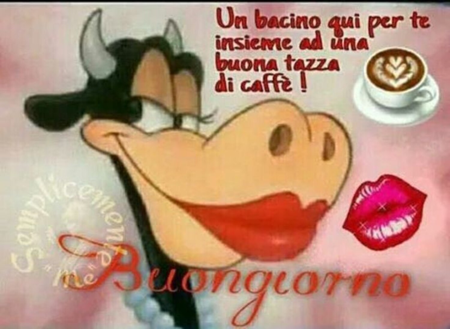Un bacino qui per te assieme ad una tazza di caffè! Buongiorno