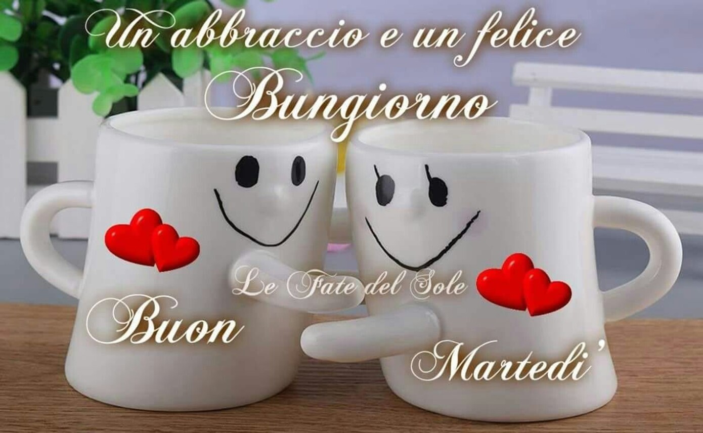 Un abbraccio e un felice buongiorno Buon Martedì