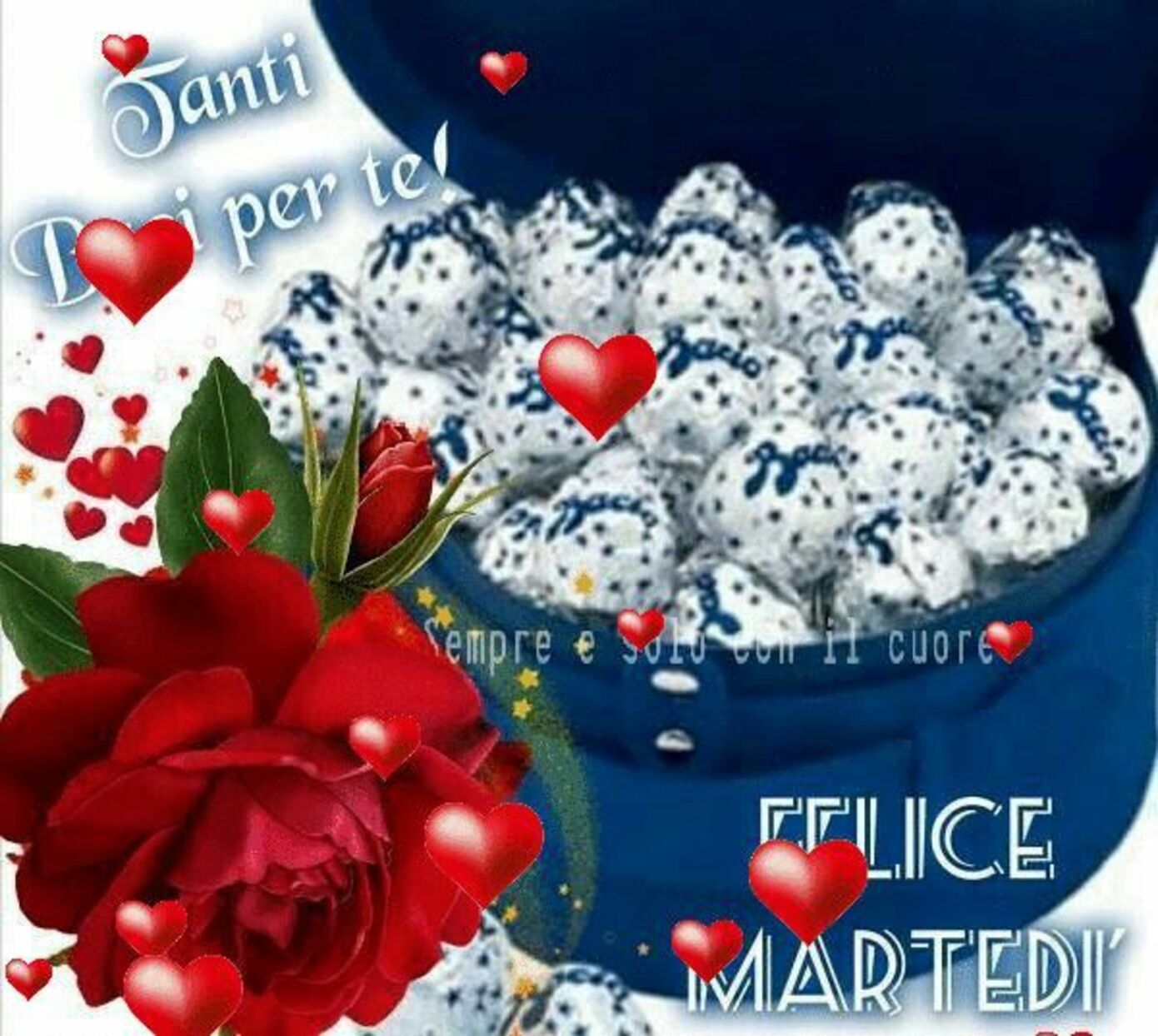 Tanti baci per te! Felice Martedì