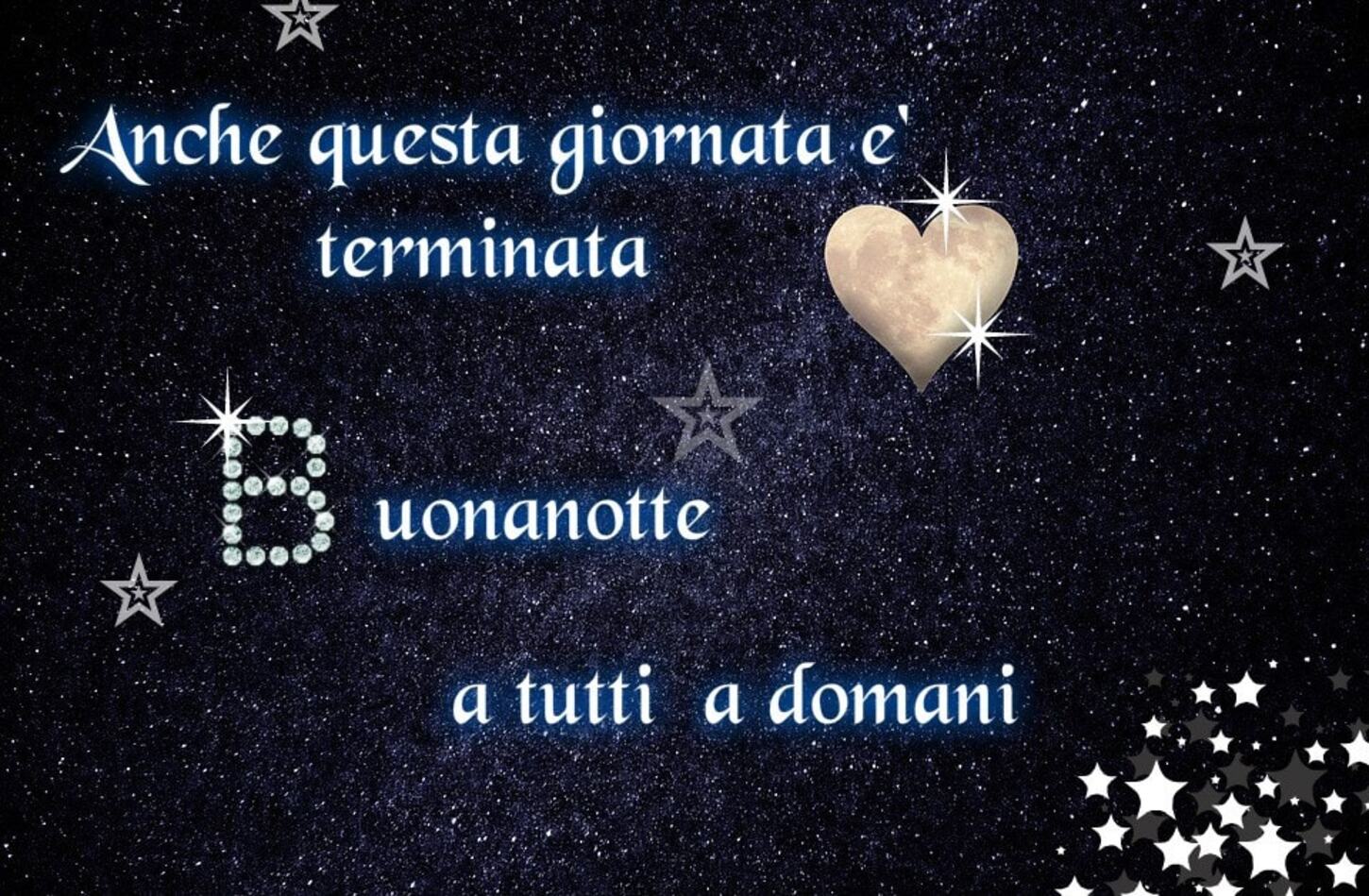 Anche questa giornata è terminata, Buonanotte a tutti a domani