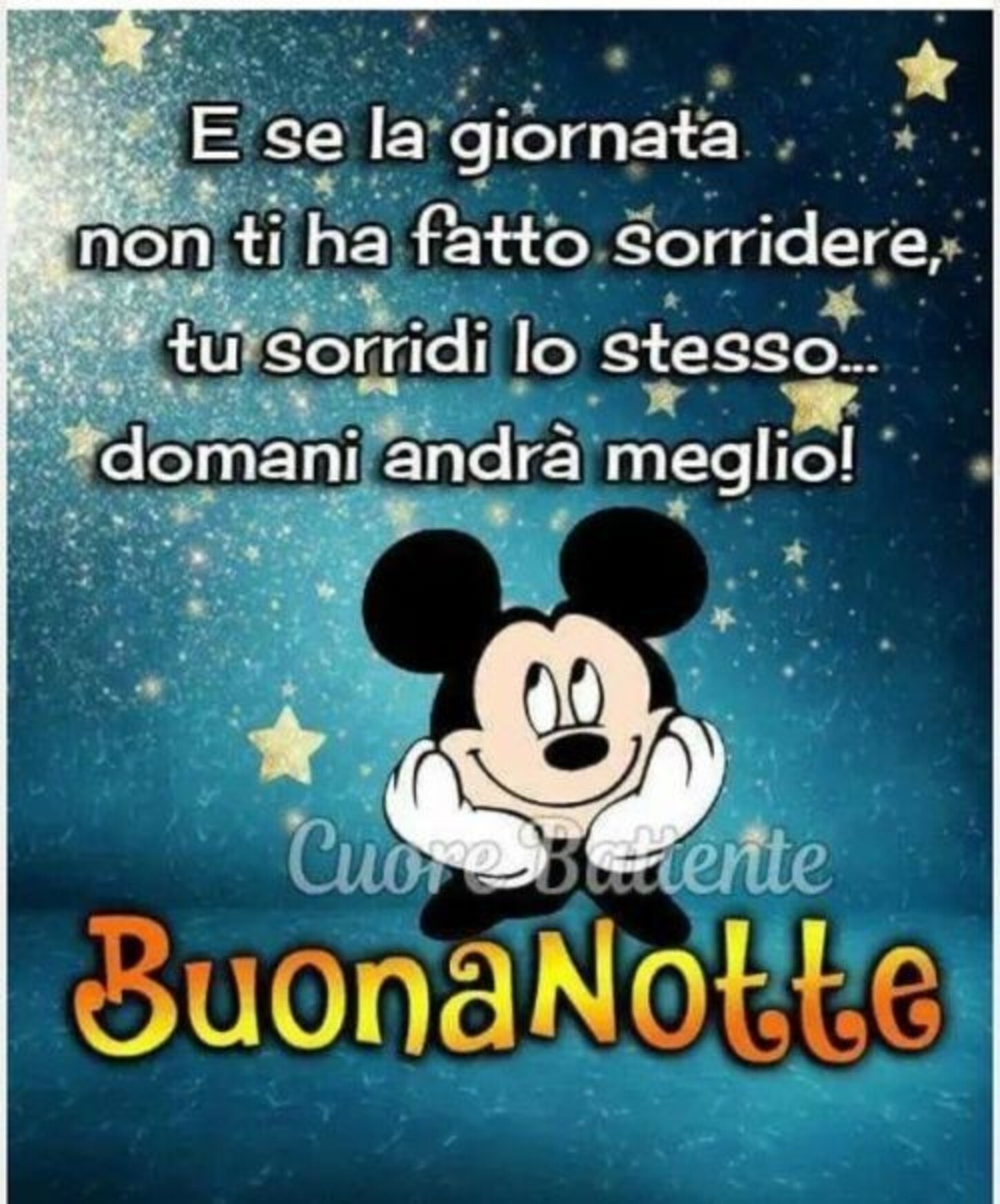 E se la giornata non ti ha fatto sorridere, tu sorridi lo stesso... domani andrà meglio! Buonanotte Topolino
