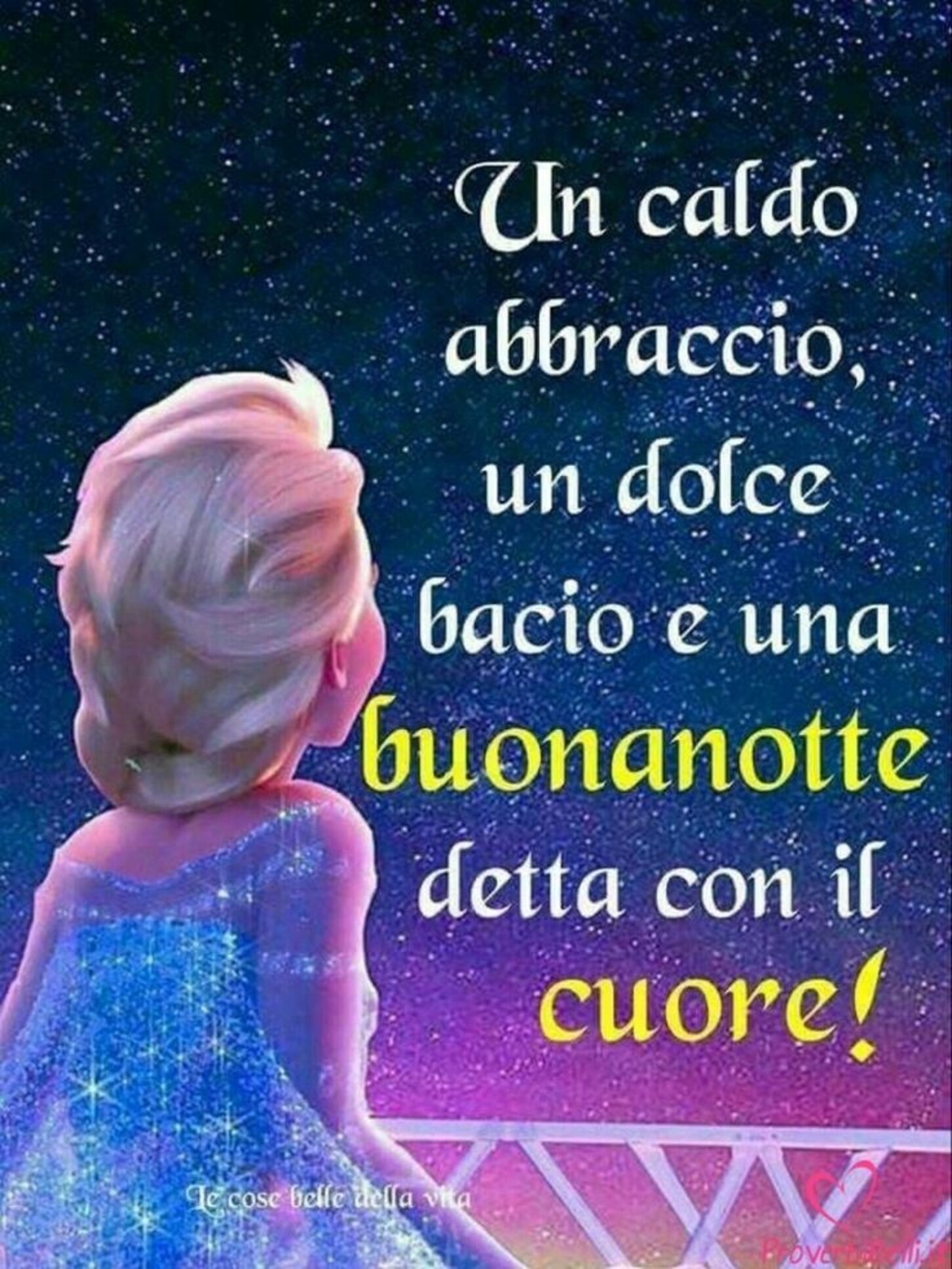 Un caldo abbraccio, un dolce bacio e una Buonanotte detta con il cuore !