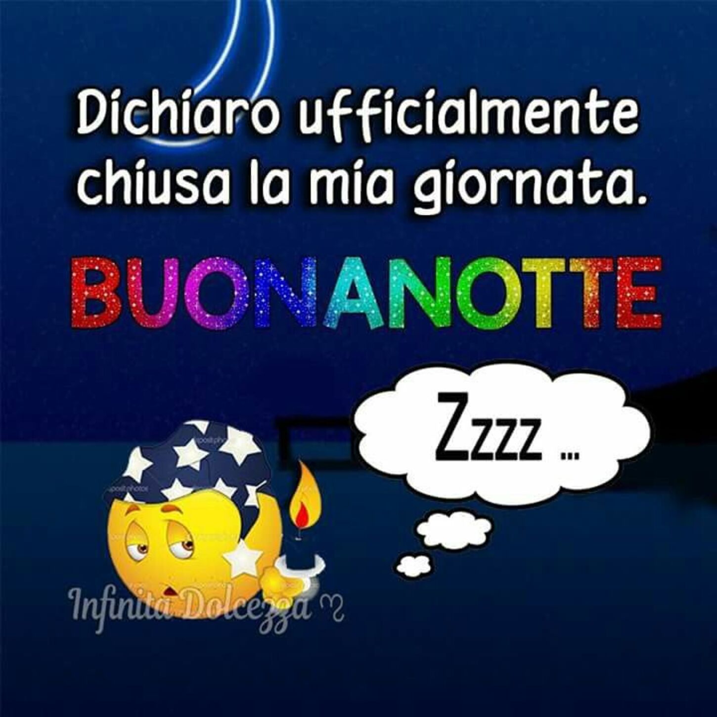 Dichiaro ufficialmente chiusa la mia giornata. BUONANOTTE Zzzz...