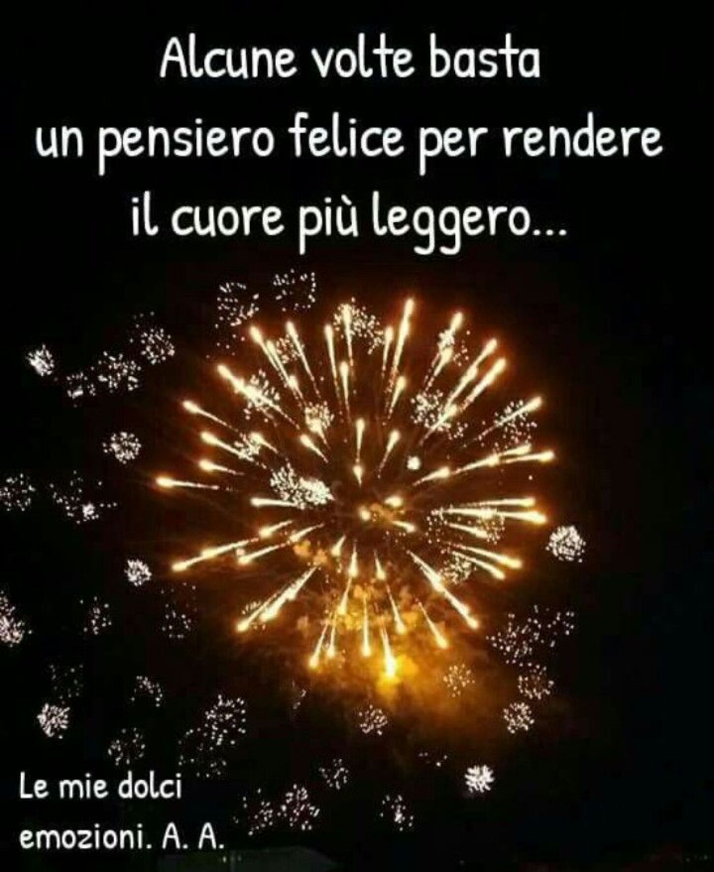 Alcune volte basta un pensiero felice per rendere il suore più leggero...