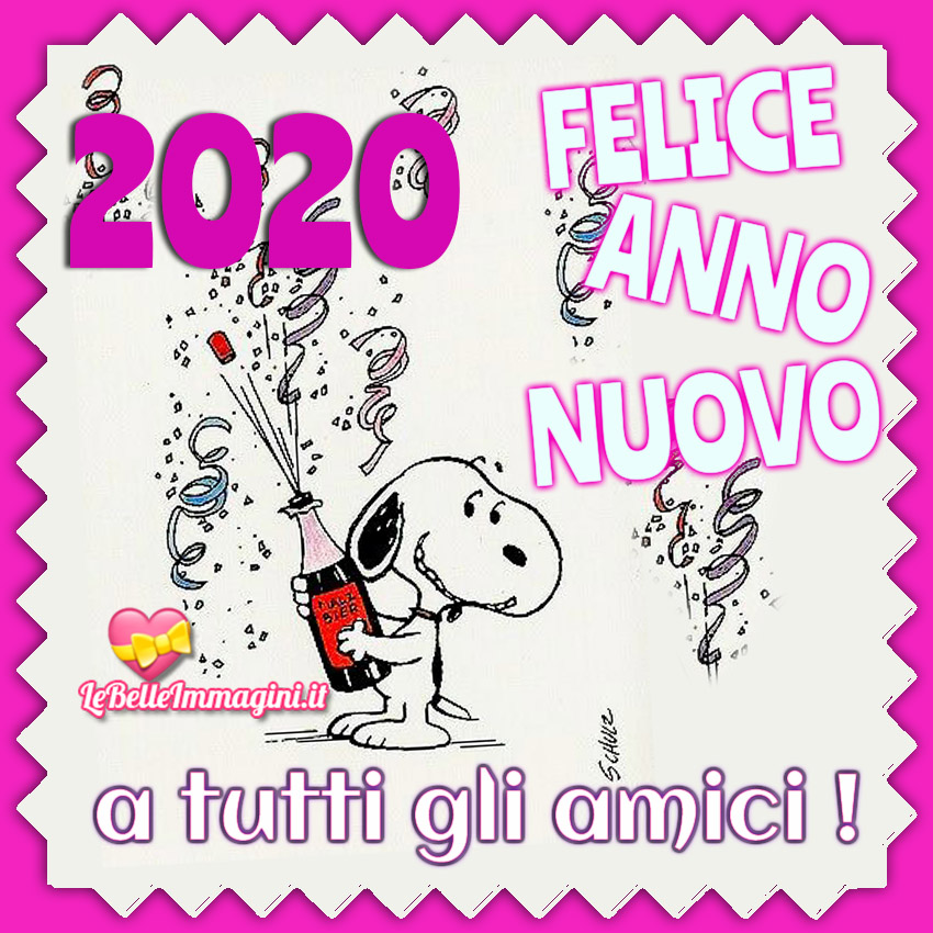 2020 FELICE ANNO NUOVO A tutti gli amici!