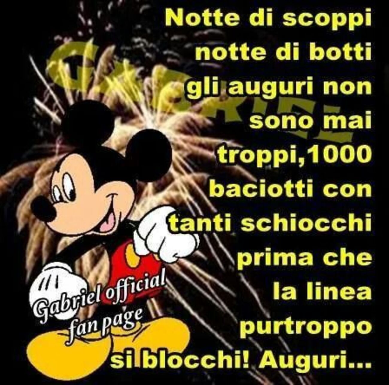 Notte di scoppi, notte di botti gli auguri non sono mai troppi, 1000 baciotti con tanti schiocchi prima che la linea purtroppo si blocchi! Auguri...