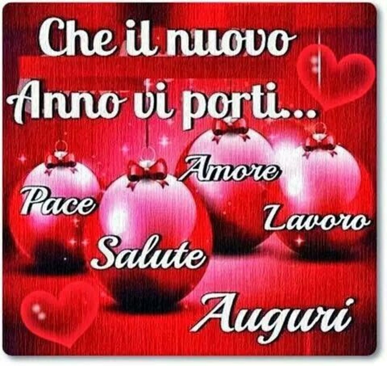 Che il nuovo anno vi porti...Pace, Salute, Amore, Lavoro...Auguri