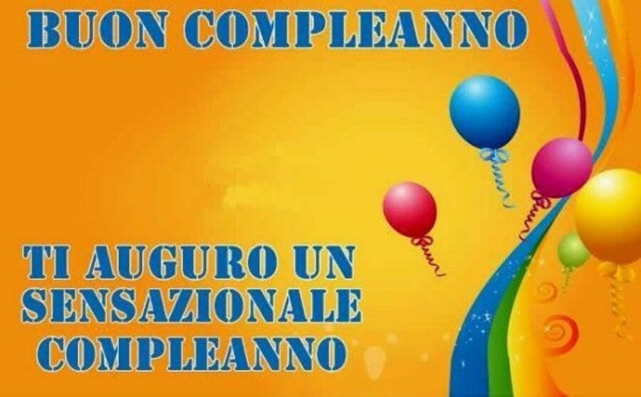 Buon Compleanno ti auguro un sensazionale compleanno