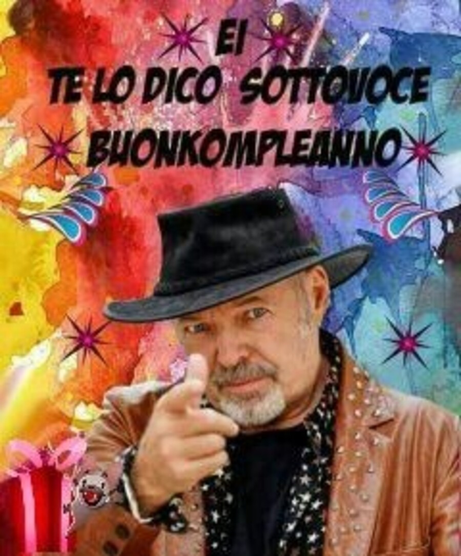 E te lo dico sottovoce...Buonkompleanno