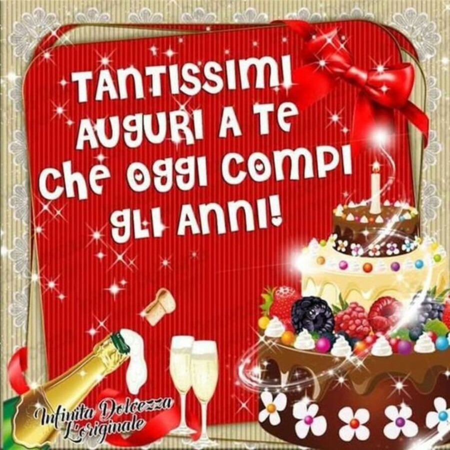 Tantissimi auguri a te che oggi compi gli anni!