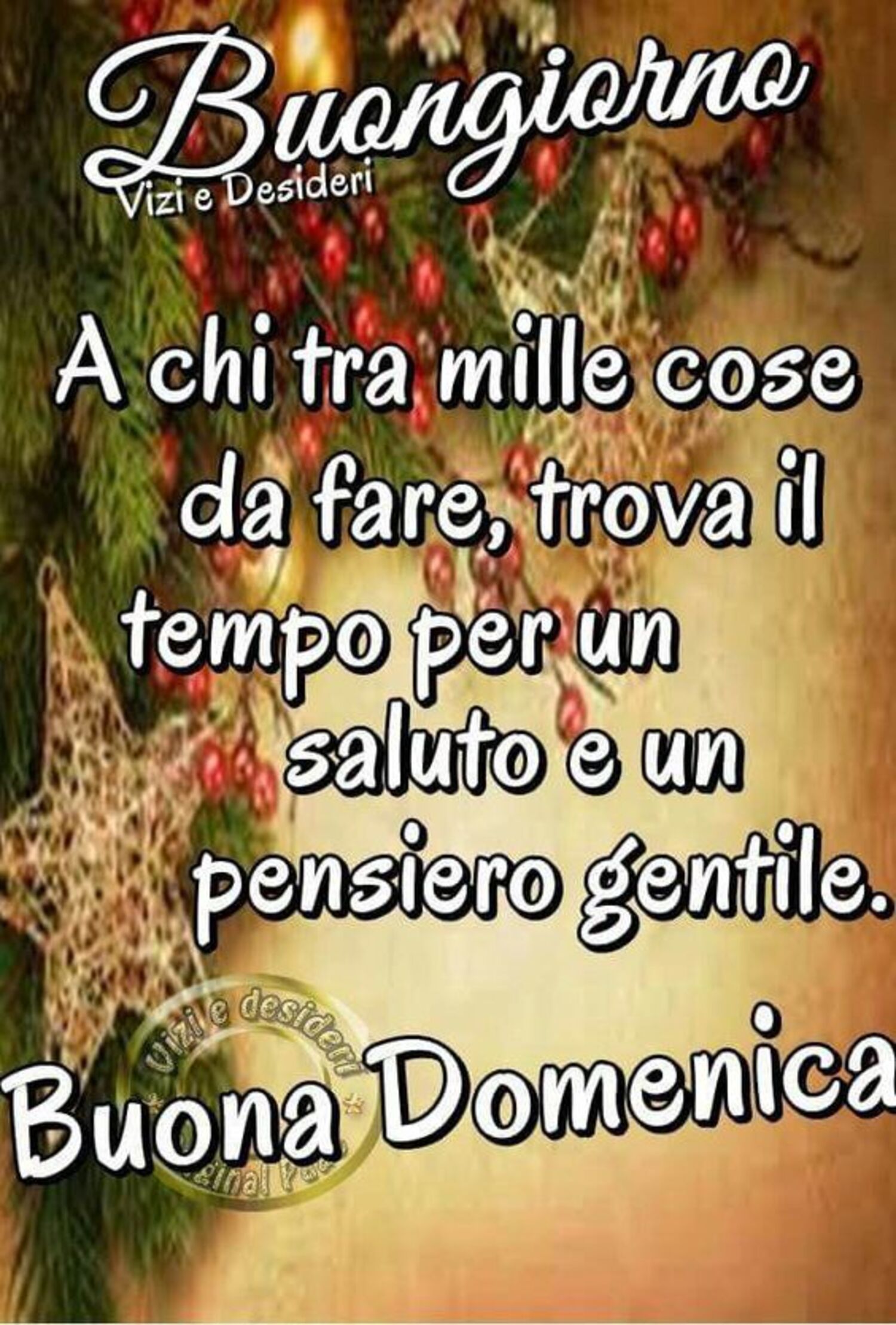 Buongiorno a chi tra mille cose da fare, trova il tempo per un saluto e un pensiero gentile. Buona Domenica