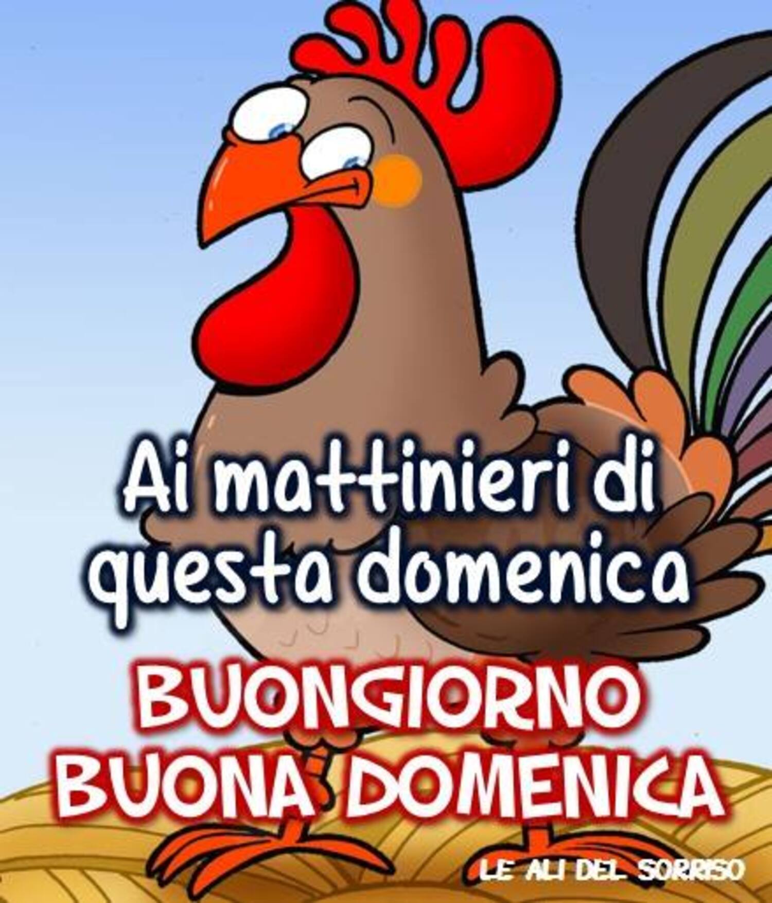 Ai mattinieri questa domenica Buongiorno Buona Domenica