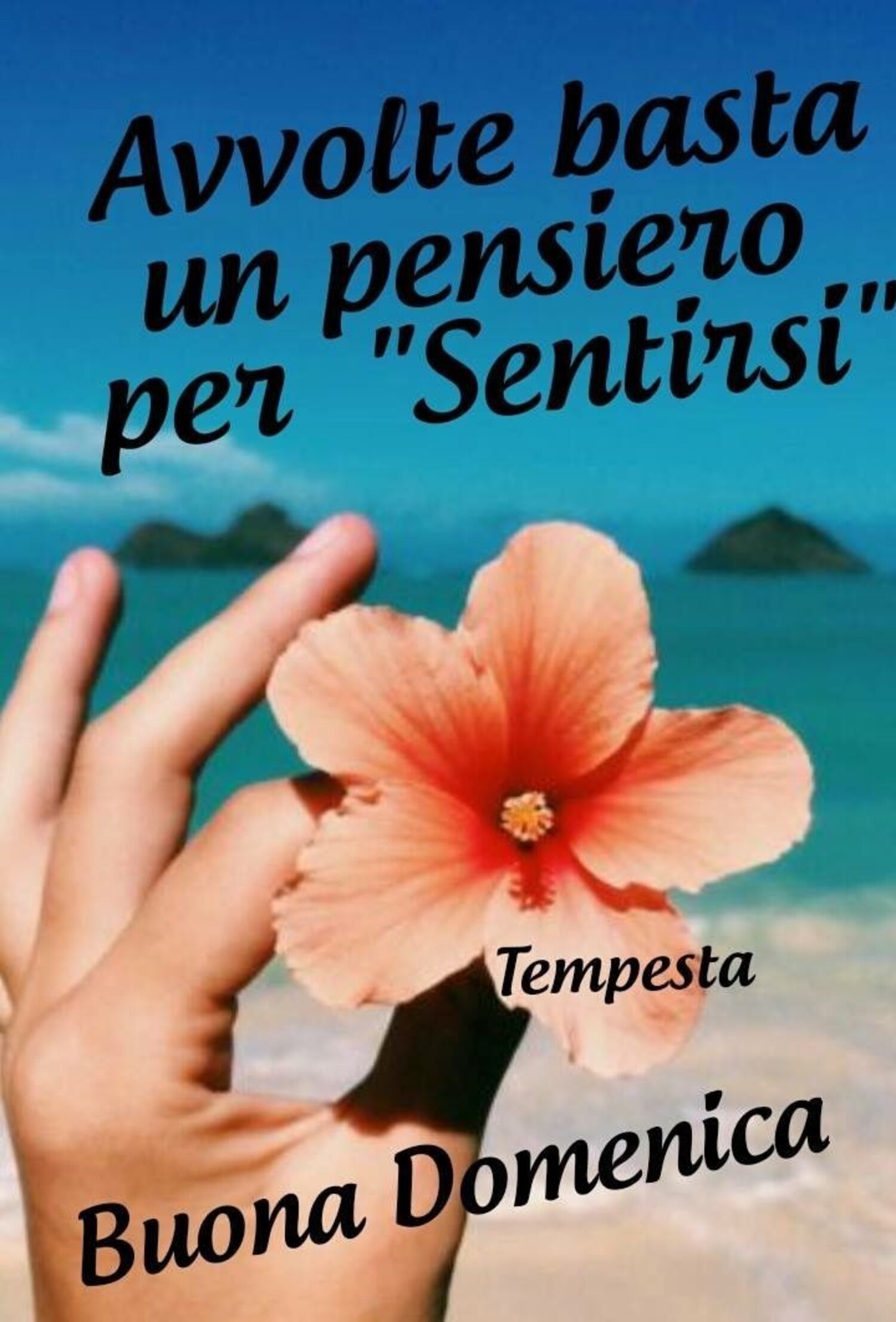 Avvolte basta un pensiero per "Sentirsi" Buona Domenica