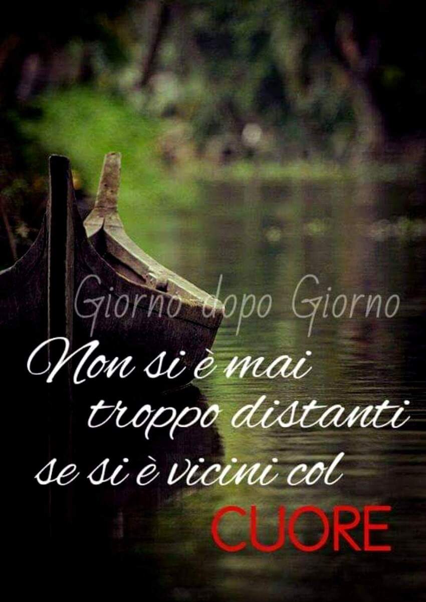 Non si è mai troppo distanti se si è vicini col cuore