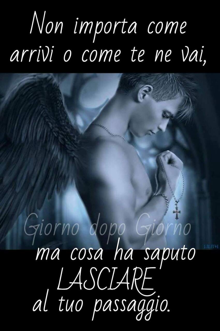 Non importa come arrivi o come te ne vai, ma cosa ha saputo LASCIARE al tuo passaggio.