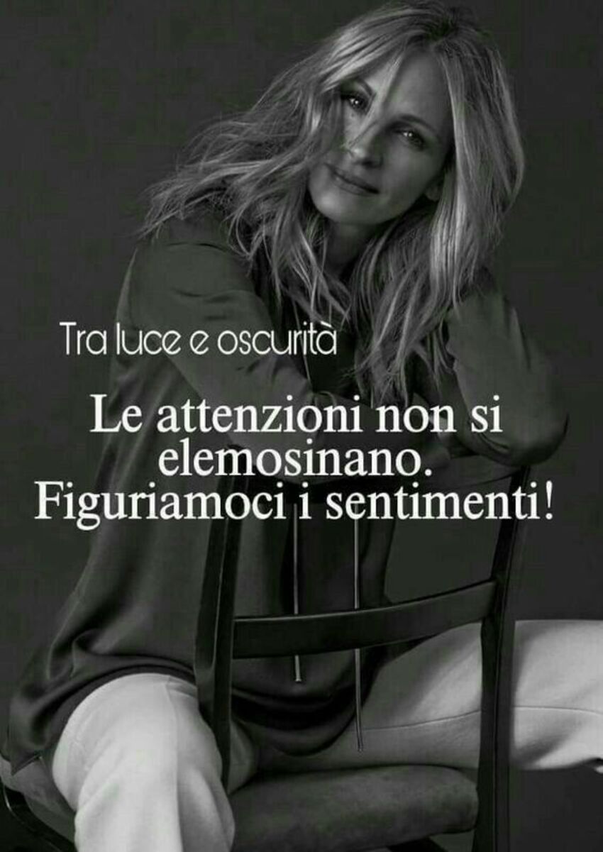 Le attenzioni non si elemosinano. Figuriamoci i sentimenti!