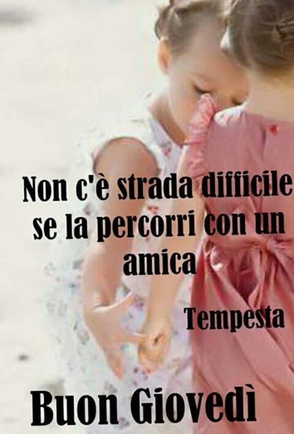 Non c'è strada difficile se la percorri con un'amica...Buon Giovedì