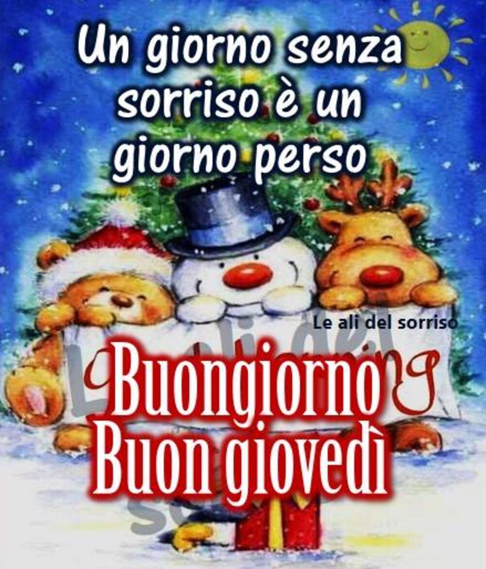 Un giorno senza sorriso è un giorno perso! Buongiorno e Buon giovedì