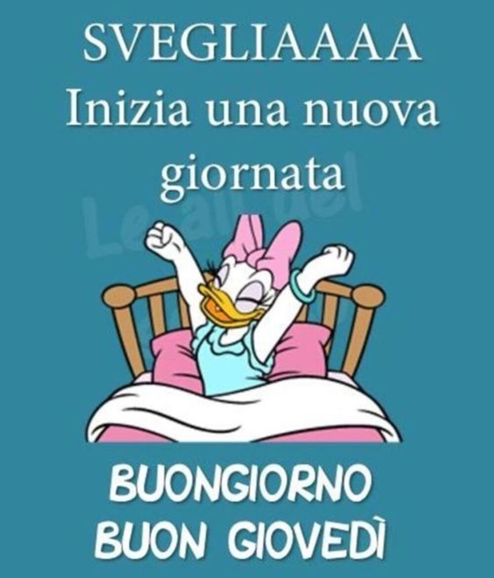 SVEGLIAAAA Inizia una nuova giornata! Buongiorno Buon Giovedì