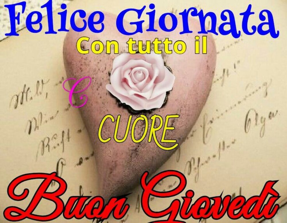 Felice Giornata con tutto il cuore! Buon giovedì