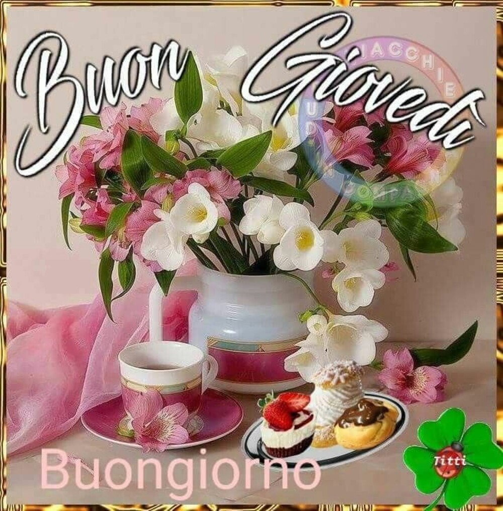 Buongiorno e Buon Giovedì