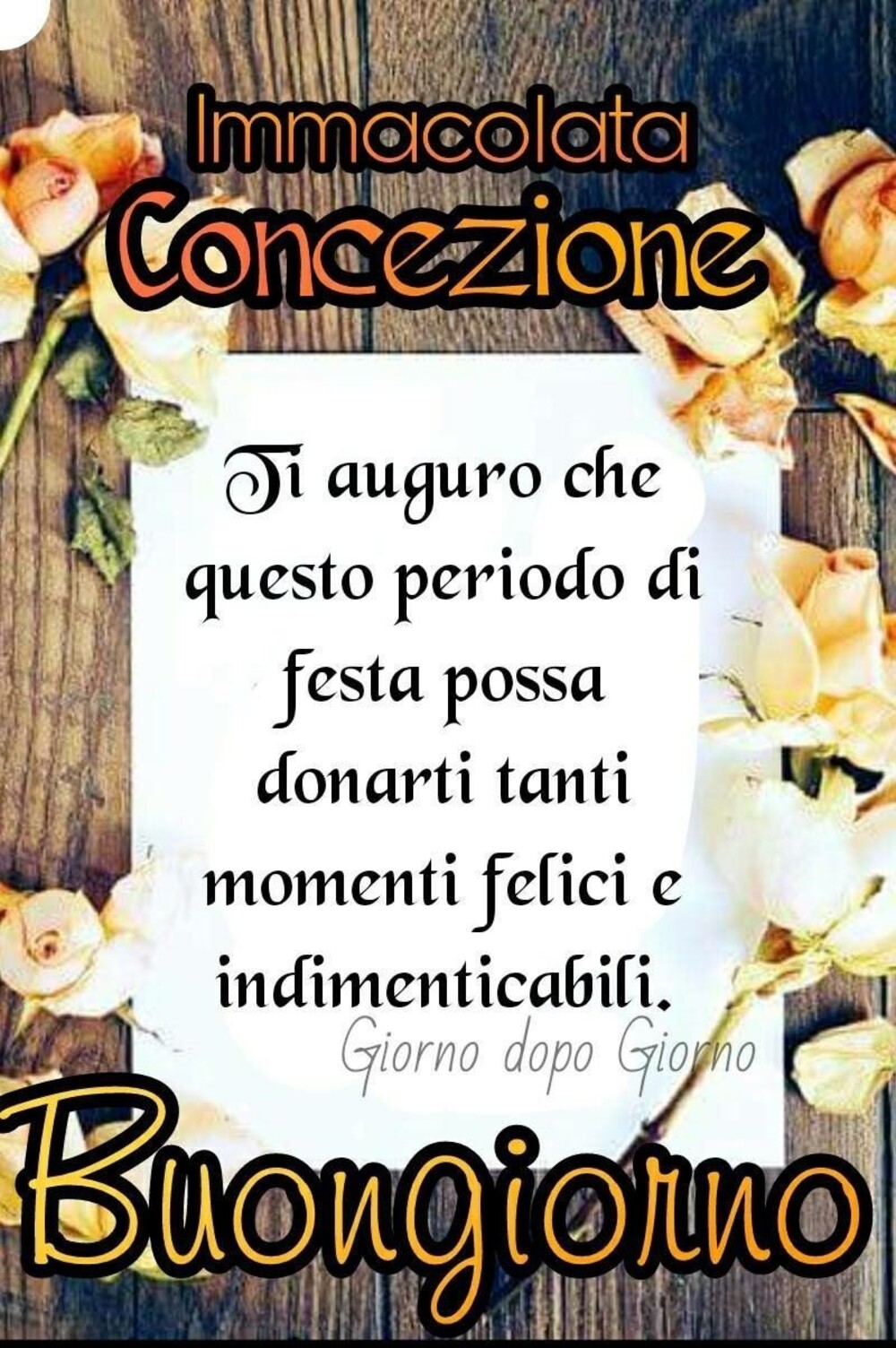 Immacolata Concezione Ti auguro che questo periodo di festa possa donarti tanti momenti felici e indimenticabili. Buongiorno