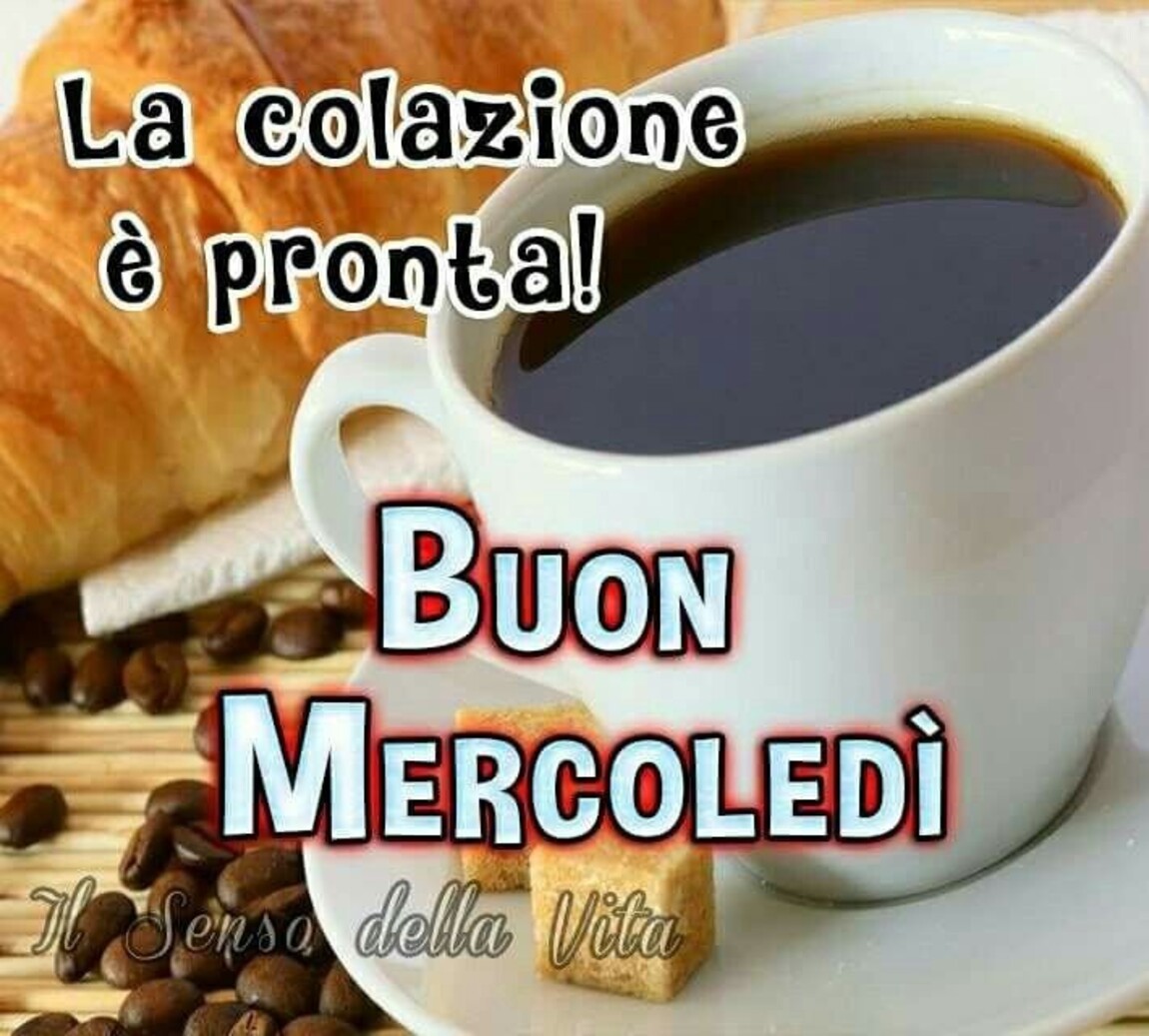 La colazione è pronta! Buon Mercoledì