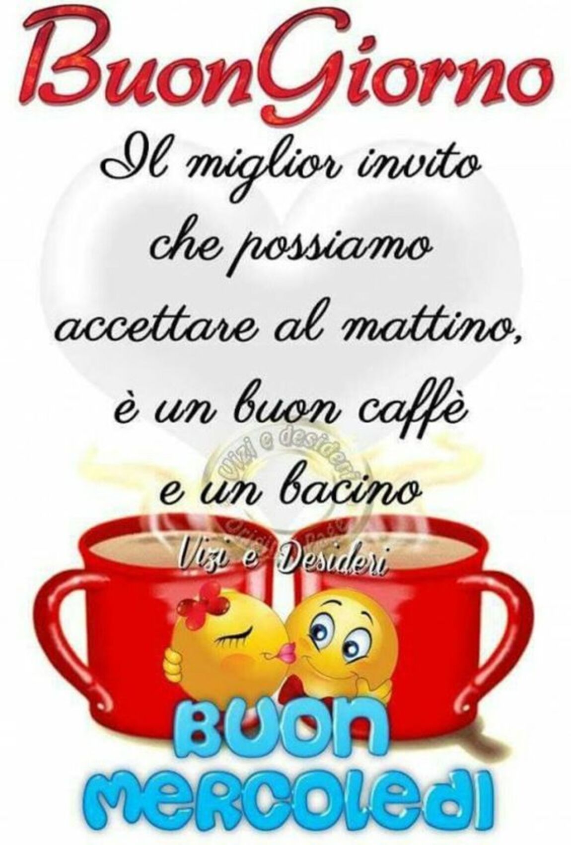 Buongiorno il migliore invito che possiamo accettare al mattino, è un buon caffè e un bacino! Buon Mercoledì!