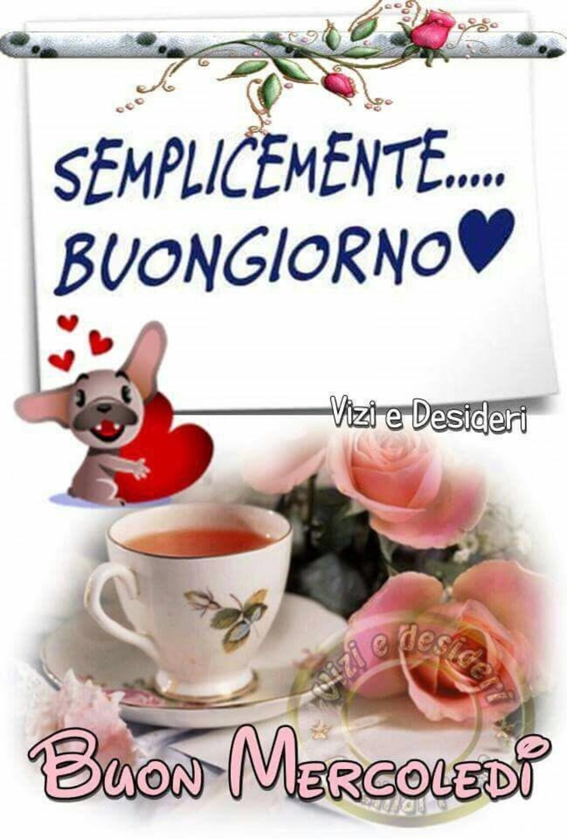 Semplicemente...Buongiorno! Buon Mercoledì