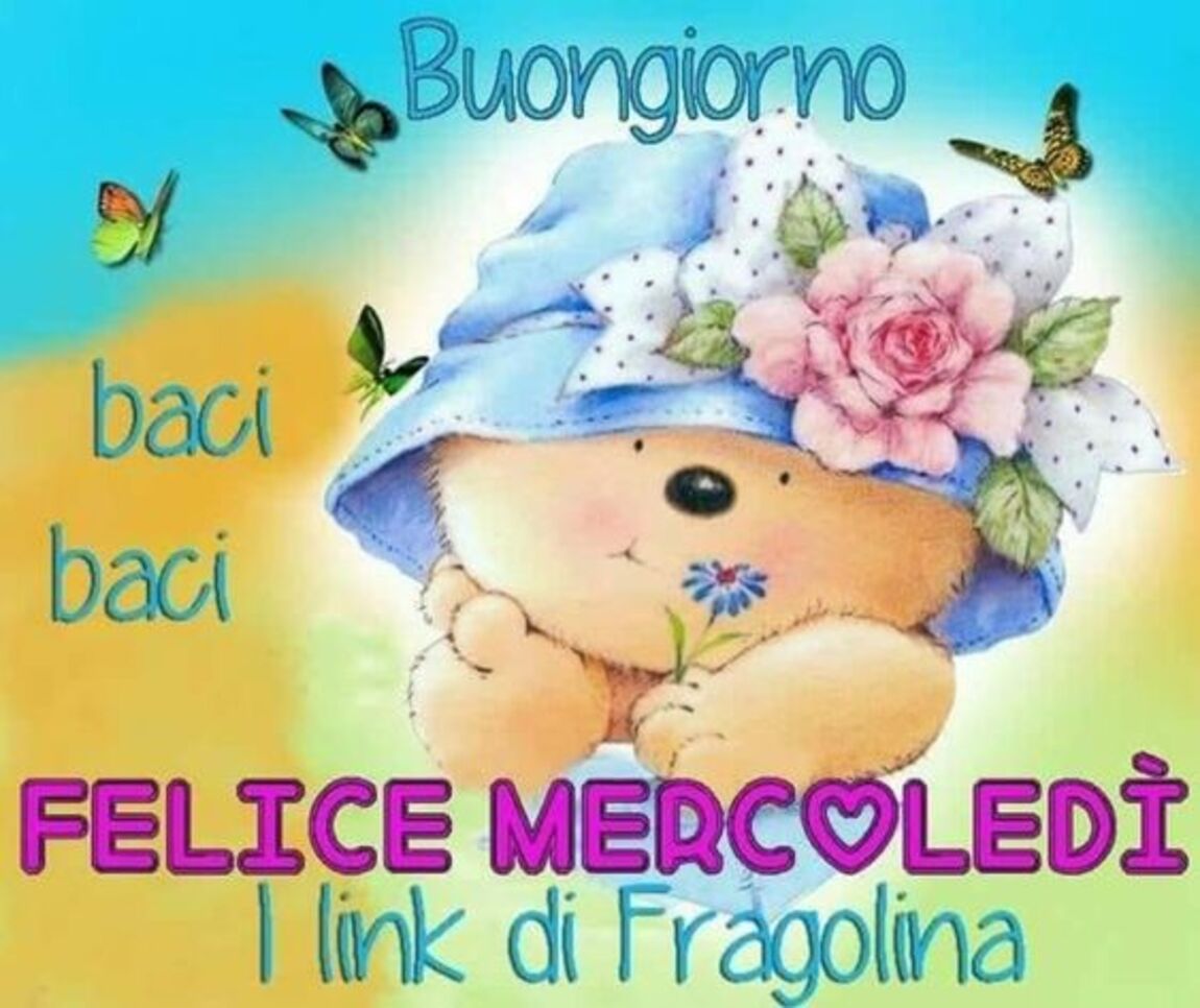 Buongiorno Felice Mercoledì