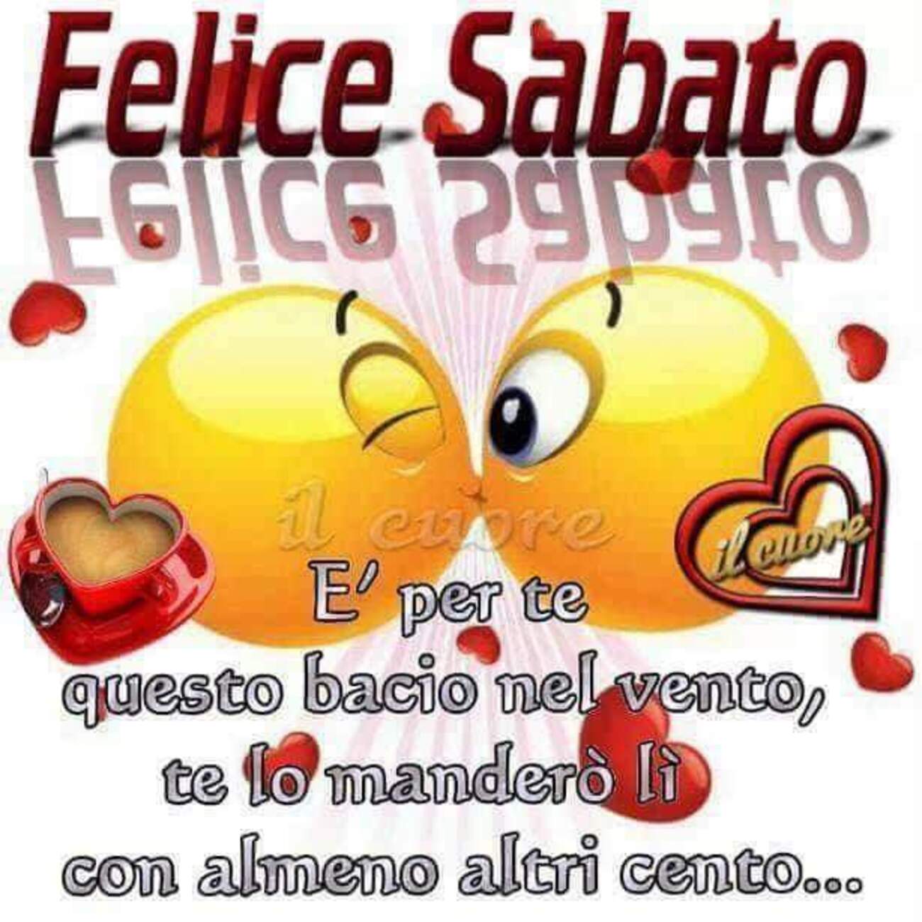 Felice Sabato è per te questo bacio nel vento, te lo manderò lì con almeno altri cento...