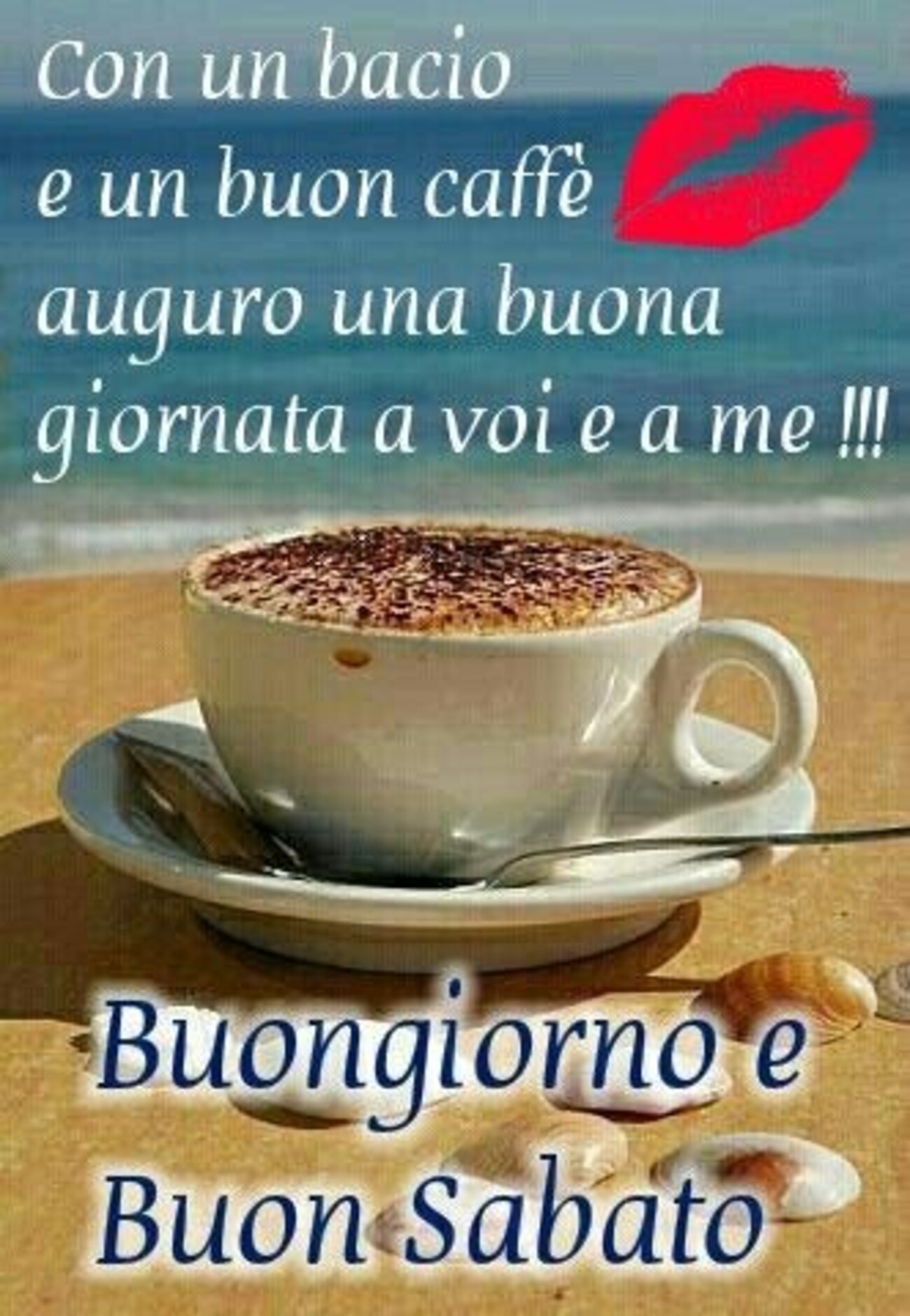 Con un bacio e con un buon caffè auguro una buona giornata a voi e a me!!! Buongiorno e Buon Sabato
