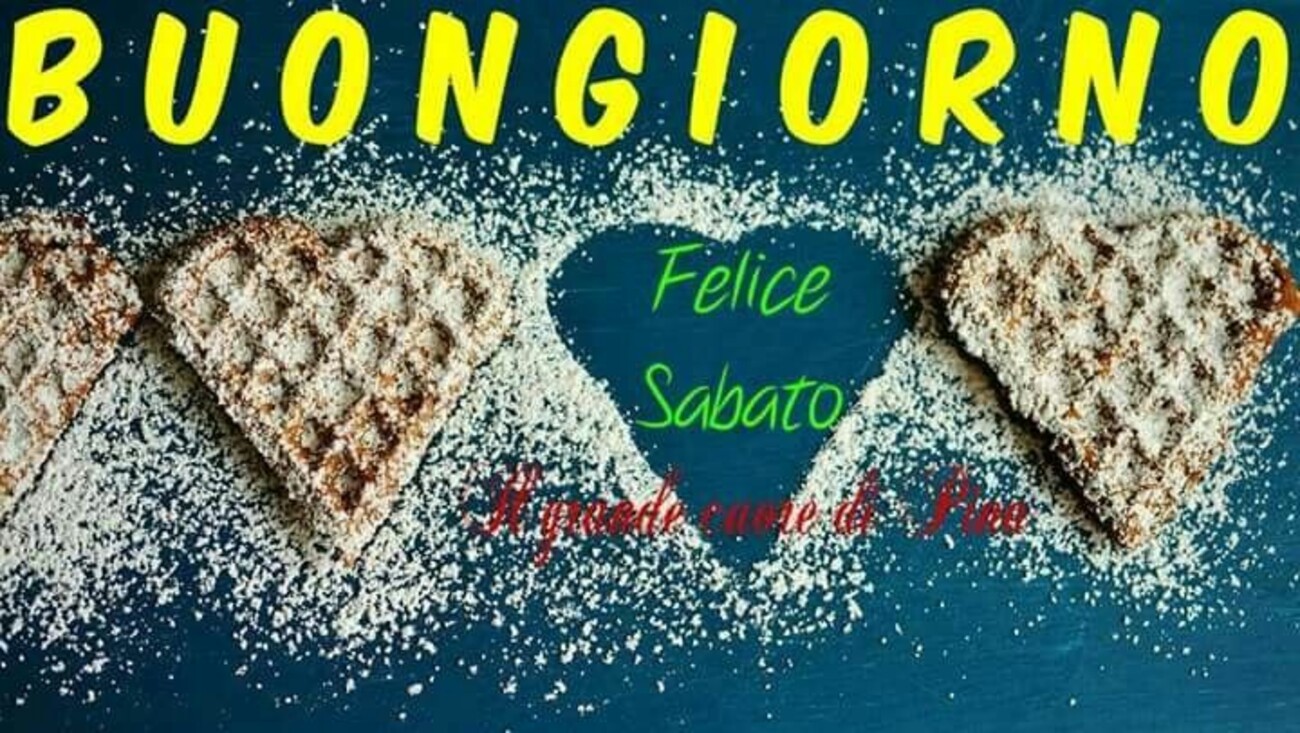 Buongiorno felice sabato