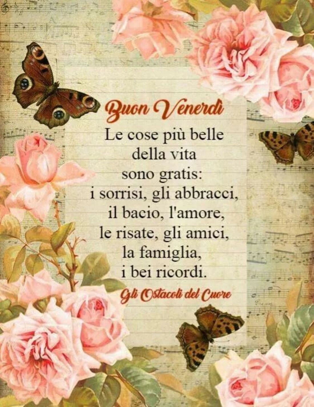 Buon Venerdì le cose più belle della vita sono gratis: i sorrisi, gli abbracci, il bacio, l'amore, le risate, gli amici, la famiglia, i bei ricordi.