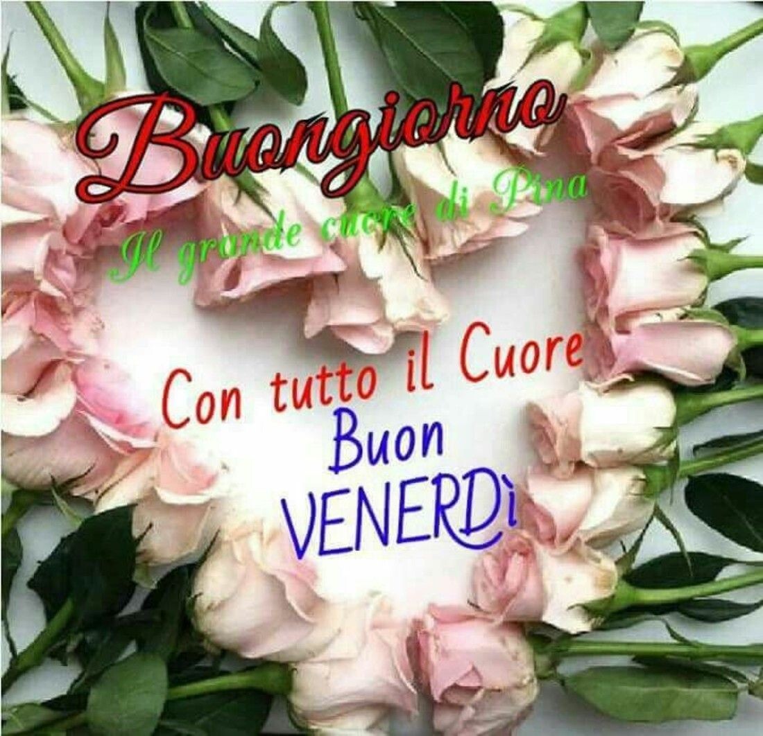 Buongiorno con tutto il cuore! Buon Venerdì