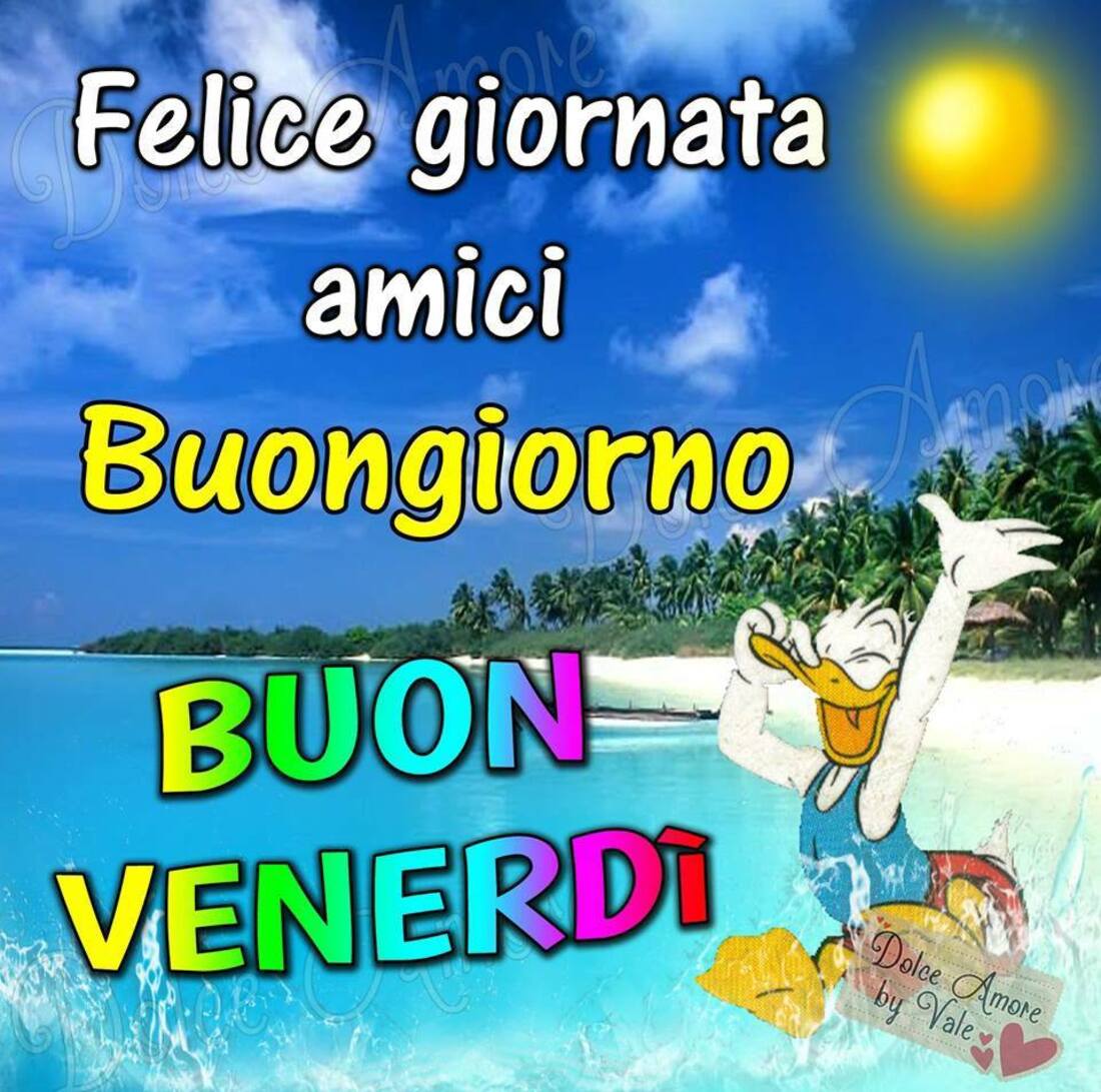 Felice giornata amici! Buongiorno Buon Venerdì