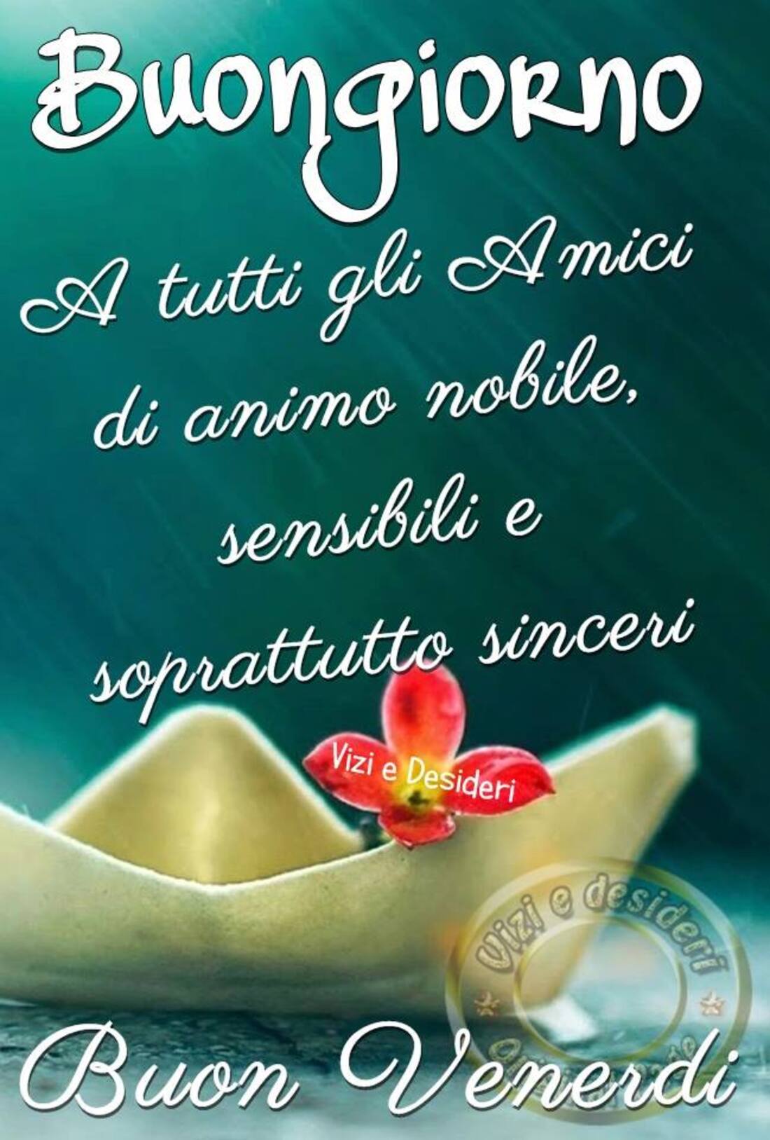 Buongiorno a tutti gli amici di animo nobile, sensibili e soprattutto sinceri