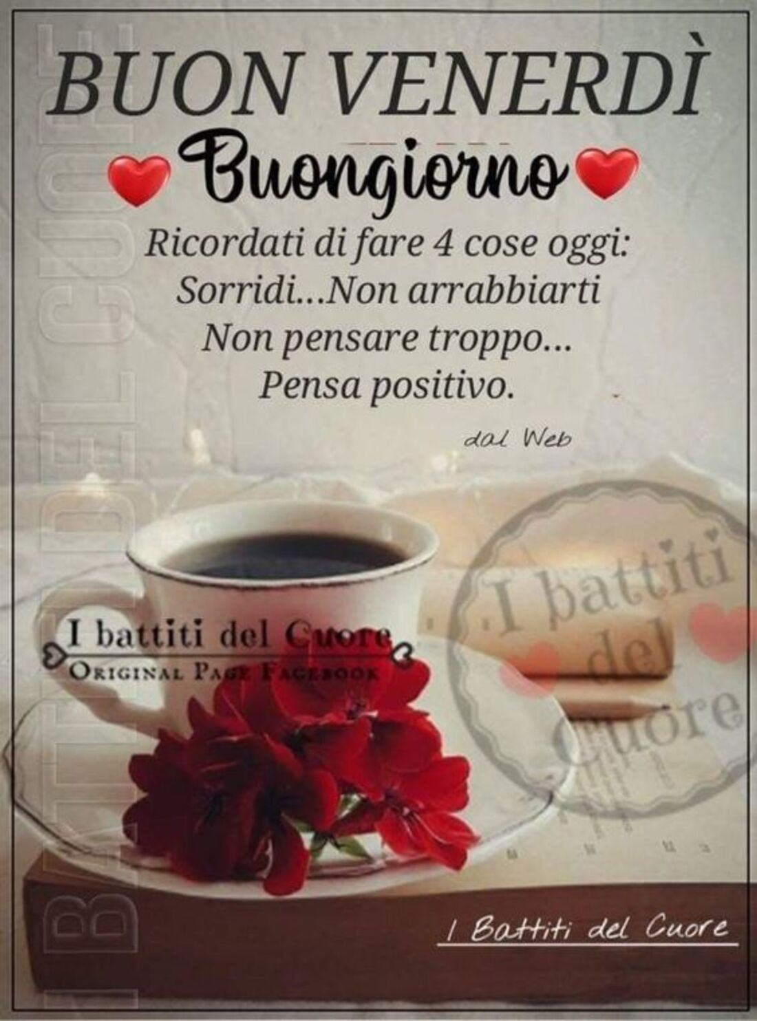 Buon Venerdì buongiorno ricordati di fare 4 cose oggi: Sorridi...non arrabbiarti. Non pensare troppo...Pensa positivo