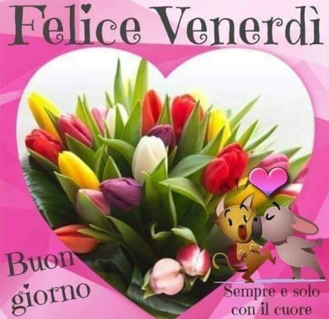 Felice Venerdì! Buongiorno