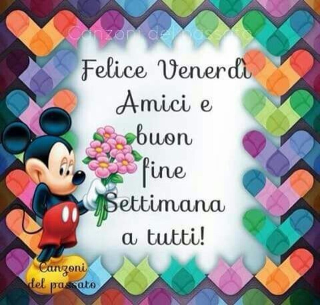 Felice Venerdì amici e buon fine settimana a tutti