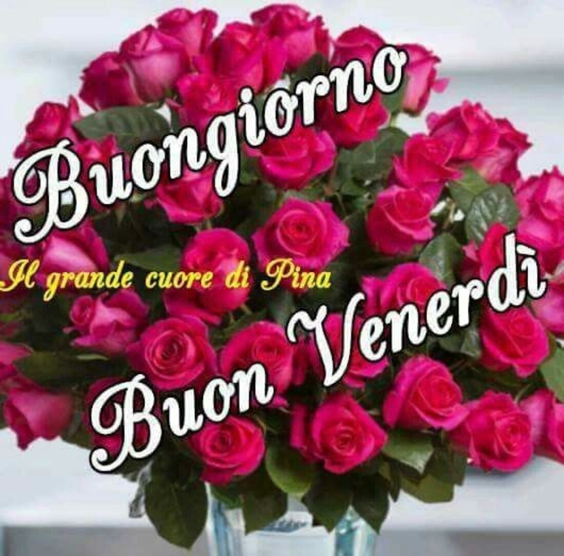 Buongiorno Buon Venerdì