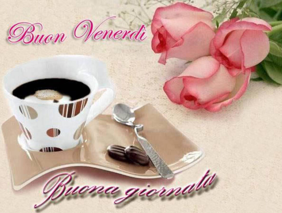 Buon Venerdì buona giornata